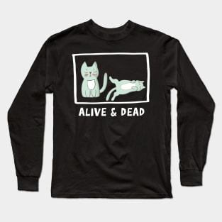 Schrödinger's cat Dead and Alive. Quantum Physics Long Sleeve T-Shirt